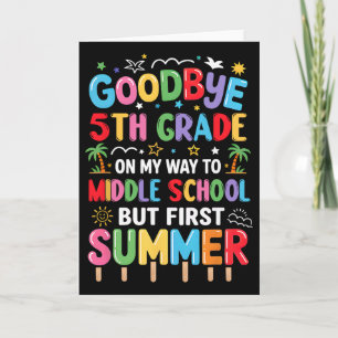 Goodbye 5th Grade Graduation To Middle School Firs Card