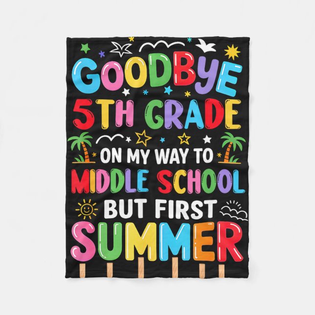 Goodbye 5th Grade Graduation to Middle School Fleece Blanket (Front)
