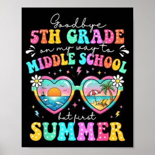 Goodbye 5th Grade Graduation To Middle School Poster