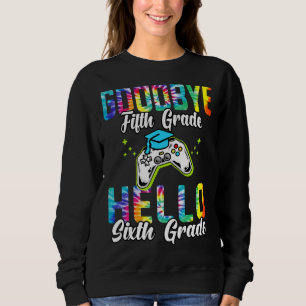 Goodbye 5th Grade Hello 6th Grade 2022 Graduation  Sweatshirt