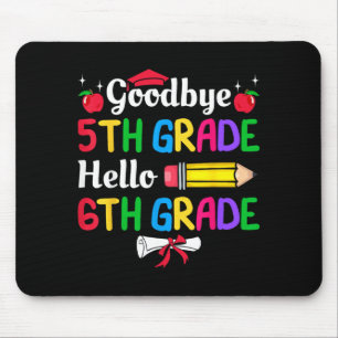 Goodbye 5th Grade Hello 6th Grade Graduate Kids Mouse Pad