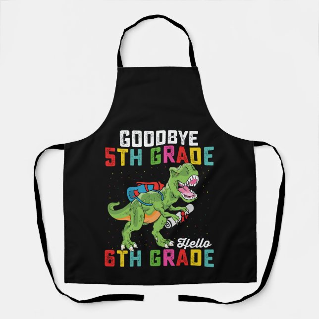 Goodbye 5th Grade Hello 6th Grade T Rex Dinosaur Apron (Front)