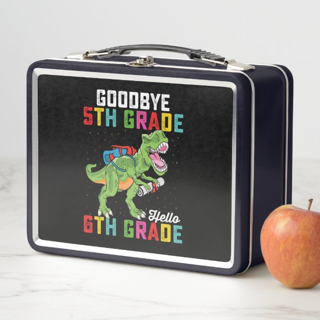Goodbye 5th Grade Hello 6th Grade T Rex Dinosaur Metal Lunch Box (In Situ)
