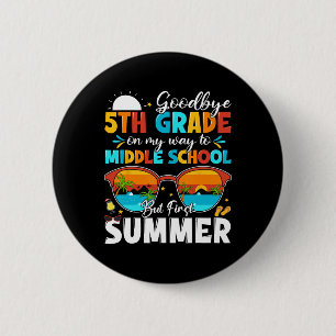 Goodbye 5th Grade Hello Middleschool 6 Cm Round Badge
