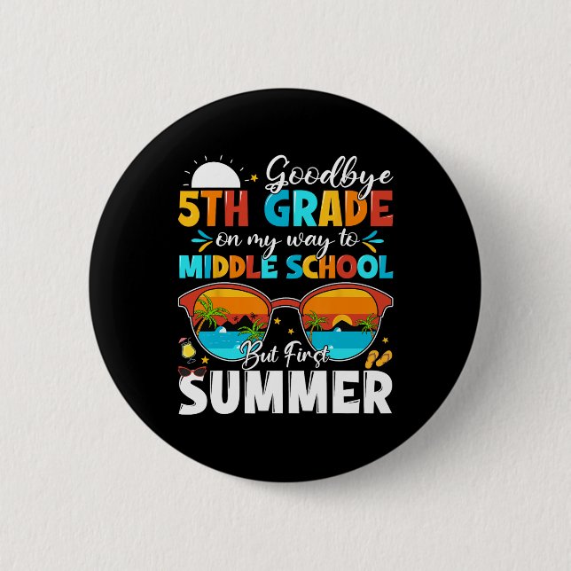 Goodbye 5th Grade Hello Middleschool  6 Cm Round Badge (Front)