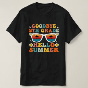 Goodbye 5th Grade Hello Summer Funny Fifth Grade T-Shirt