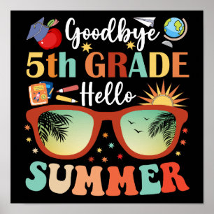 Goodbye 5th Grade Hello Summer Graduation Poster