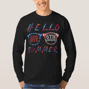 Goodbye 6th Grade Hello Summer Last Day Of School T-Shirt