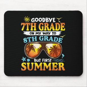 Goodbye 7th Grade Graduation To 8th Grade Hello Su Mouse Pad