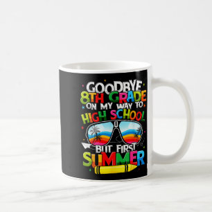 Goodbye 8th Grade Graduation To High School Hello Coffee Mug