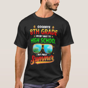 Goodbye 8th Grade Graduation To High School Hello  T-Shirt