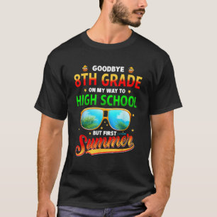 Goodbye 8th Grade Graduation To High School Hello T-Shirt