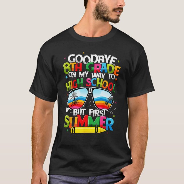 Goodbye 8th Grade Graduation To High School Hello  T-Shirt (Front)
