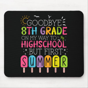 Goodbye 8th Grade Graduation To Highschool But Mouse Pad