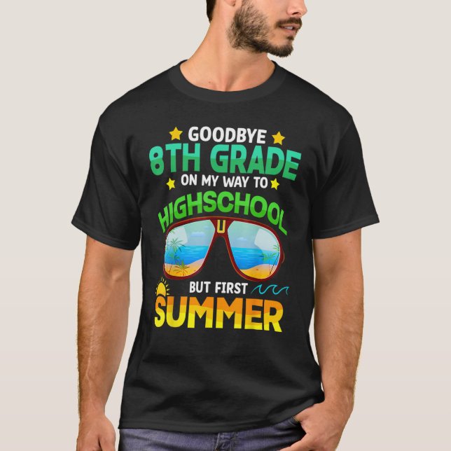 Goodbye 8th Grade Graduation To Highschool Hello S T-Shirt (Front)