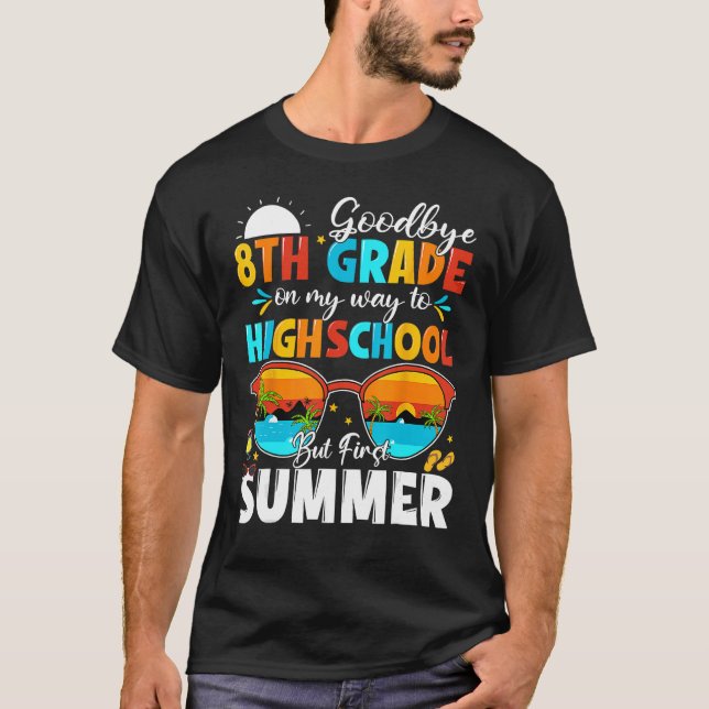 Goodbye 8th Grade Graduation To Highschool Hello S T-Shirt (Front)