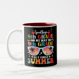 Goodbye 8th Grade Hello 9th Grade But First Summer Two-Tone Coffee Mug