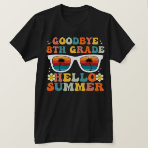 Goodbye 8th Grade Hello Summer Funny eighth Grade T-Shirt