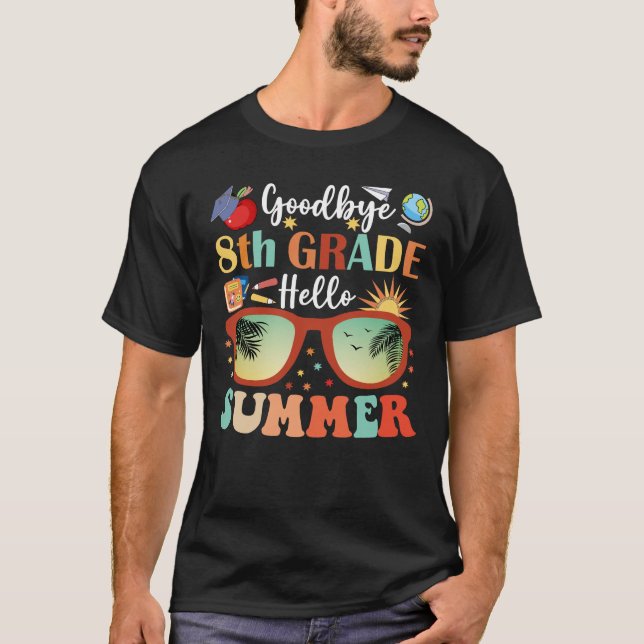 Goodbye 8th Grade Hello Summer Funny Graduation T-Shirt (Front)