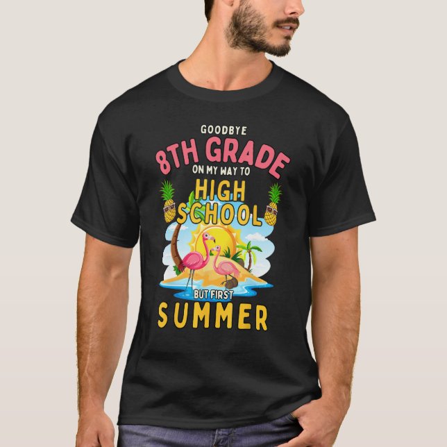 Goodbye 8th Grade Hello Summer Graduate Kids Schoo T-Shirt (Front)