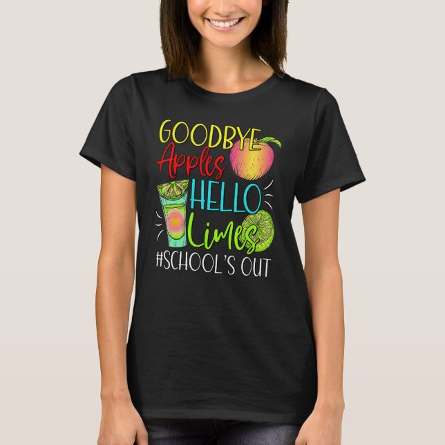 Goodbye Apples Hello Limes School s Out  Apples Su T-Shirt (Front)