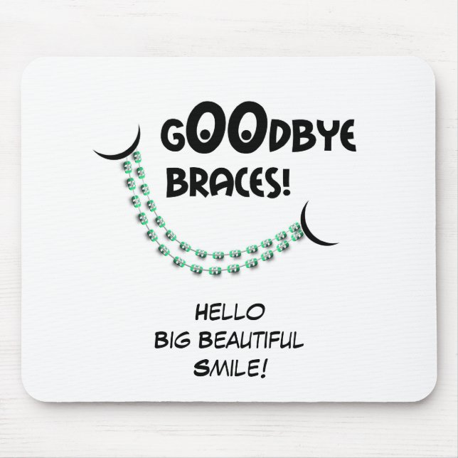 Goodbye Braces Green Orthodontist Patient Gift Cus Mouse Pad (Front)