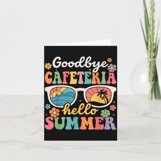 Goodbye Cafeteria Hello Summer Last Day of School Card (Front)