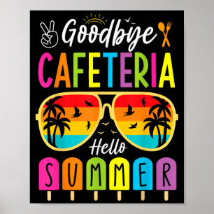 Goodbye Cafeteria Hello Summer Lunch Lady Last Day Poster