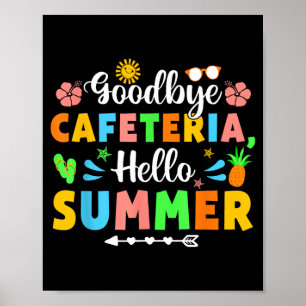 Goodbye Cafeteria Hello Summer Lunch Lady Last Day Poster