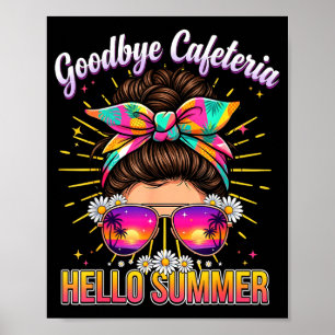 Goodbye cafeteria hello summer lunch lady vacation poster