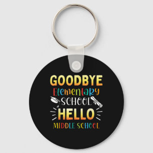 Goodbye Elementary Hello Middle School Graduation Key Ring