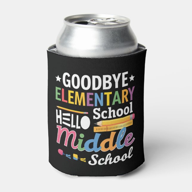 Goodbye Elementary School Hello Middle School Can Cooler (Can Front)