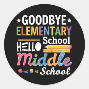 Goodbye Elementary School Hello Middle School Classic Round Sticker