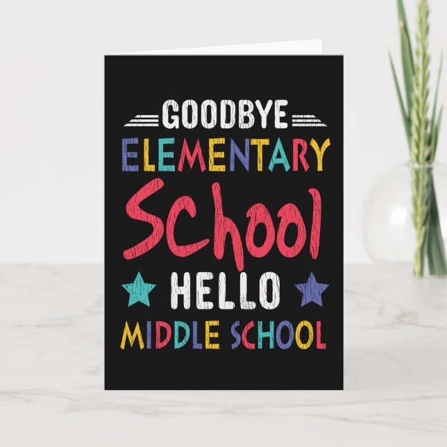 Goodbye Elementary School Hello Middle School Kids Card (Front)