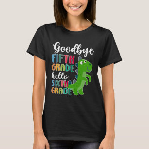 Goodbye Fifth Grade Happy Last Day Of 5th Grade T-Shirt