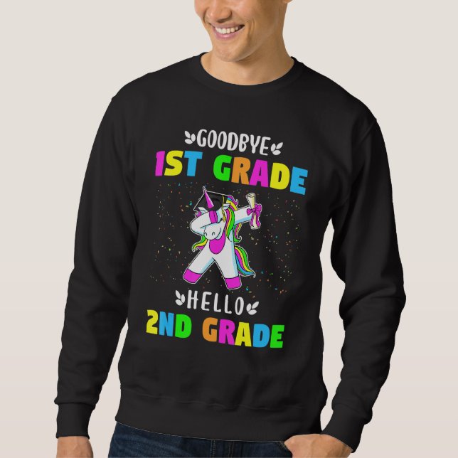 Goodbye First Grade Hello Second Grade Unicorn Gir Sweatshirt (Front)