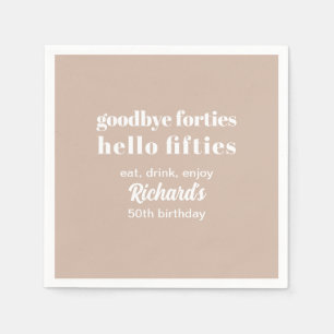Goodbye Forties Hello Fifties Modern 50th Birthday Napkin
