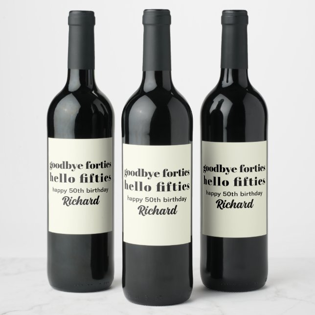 Goodbye Forties Hello Fifties Modern 50th Birthday Wine Label (Bottles)