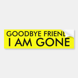 goodbye friends bumper sticker
