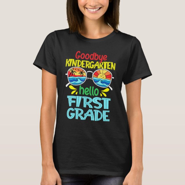 Goodbye Kindergarten Hello 1st Grade Back To Schoo T-Shirt (Front)