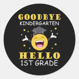 Goodbye Kindergarten Hello 1st Grade Classic Round Sticker
