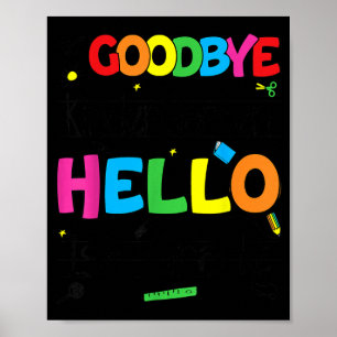 Goodbye Kindergarten Hello 1st Grade First Day Of Poster