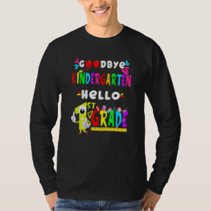 Goodbye Kindergarten Hello 1st Grade First Day Of T-Shirt