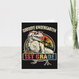 Goodbye Kindergarten Hello 1st Grade Graduation T- Card