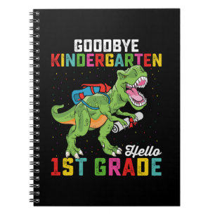 Goodbye Kindergarten Hello 1st Grade T Rex School Notebook