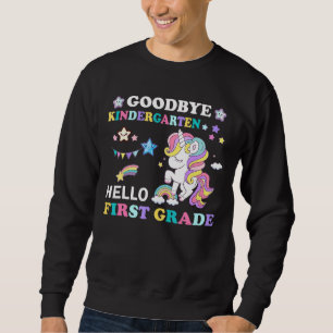 Goodbye Kindergarten Hello 1st Grade Unicorn Girls Sweatshirt