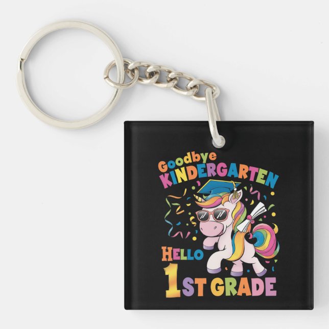Goodbye Kindergarten Hello 1st Grade Unicorn Key Ring (Front)