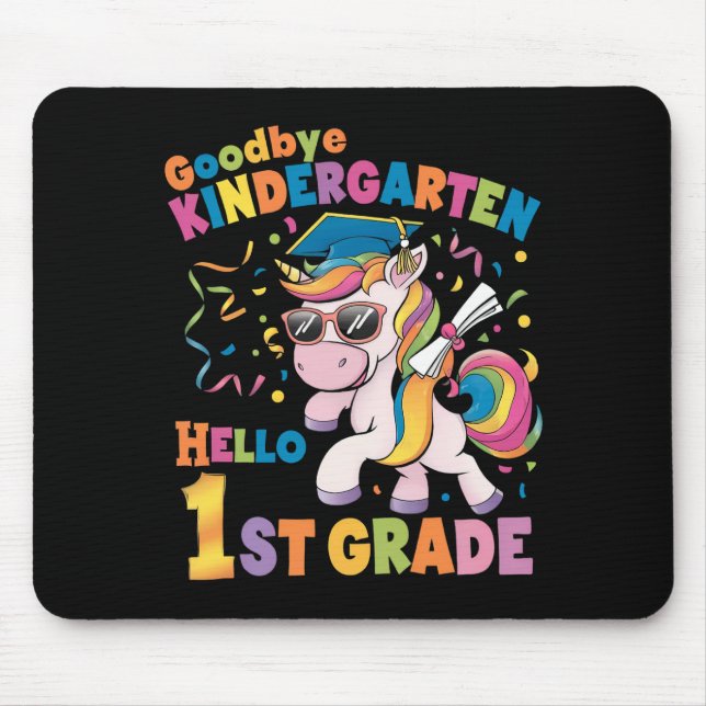 Goodbye Kindergarten Hello 1st Grade Unicorn Mouse Pad (Front)