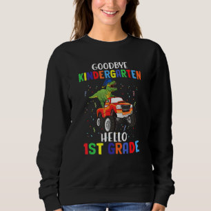 Goodbye Kindergarten Hello First Grade Graduation Sweatshirt
