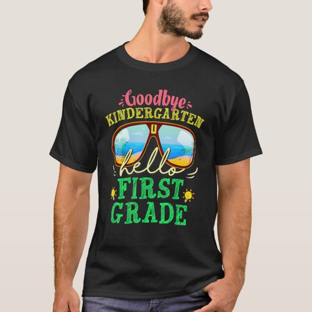 Goodbye Kindergarten Hello First Grade Summer Stud T-Shirt (Front)
